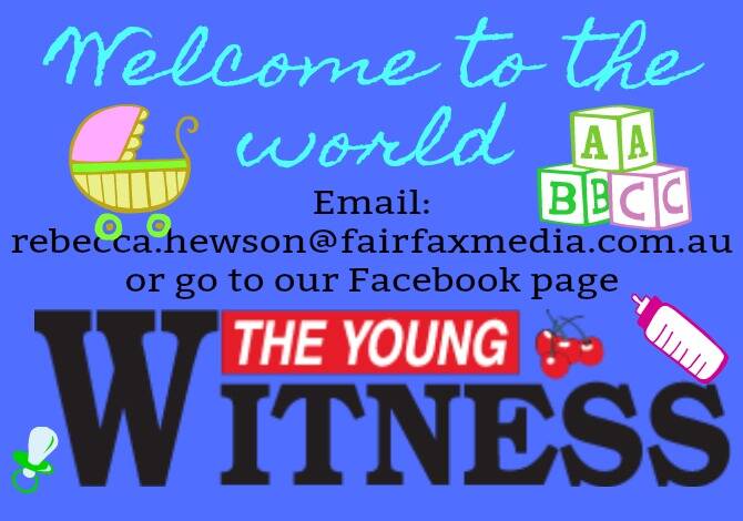 If you would like to see your baby in the Young Witness be sure to get in contact with us or send through a photo via email or Facebook.