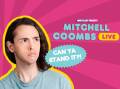 Mitch Coombs is about to go on-stage for his first stand-up comedy show, and it is set to be a corker.